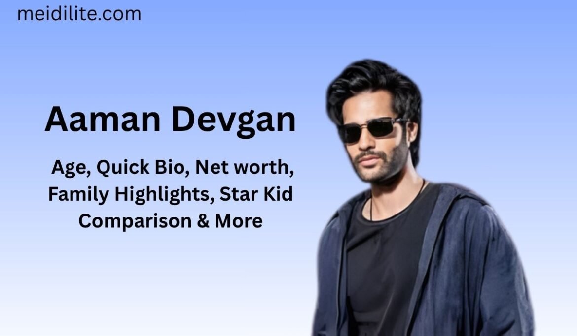 Aaman Devgan | Age, Quick Bio, Net worth, Family Highlights, Star Kid Comparison & More