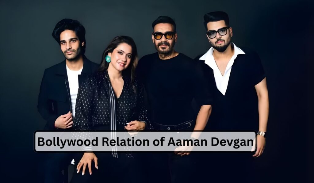 Bollywood Relation of Aaman Devgan:
