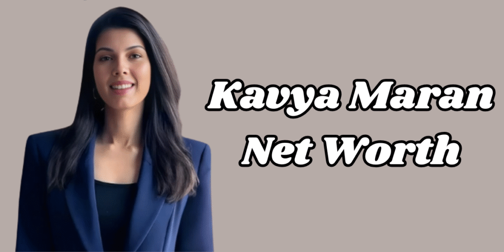 Kavya Maran Net Worth