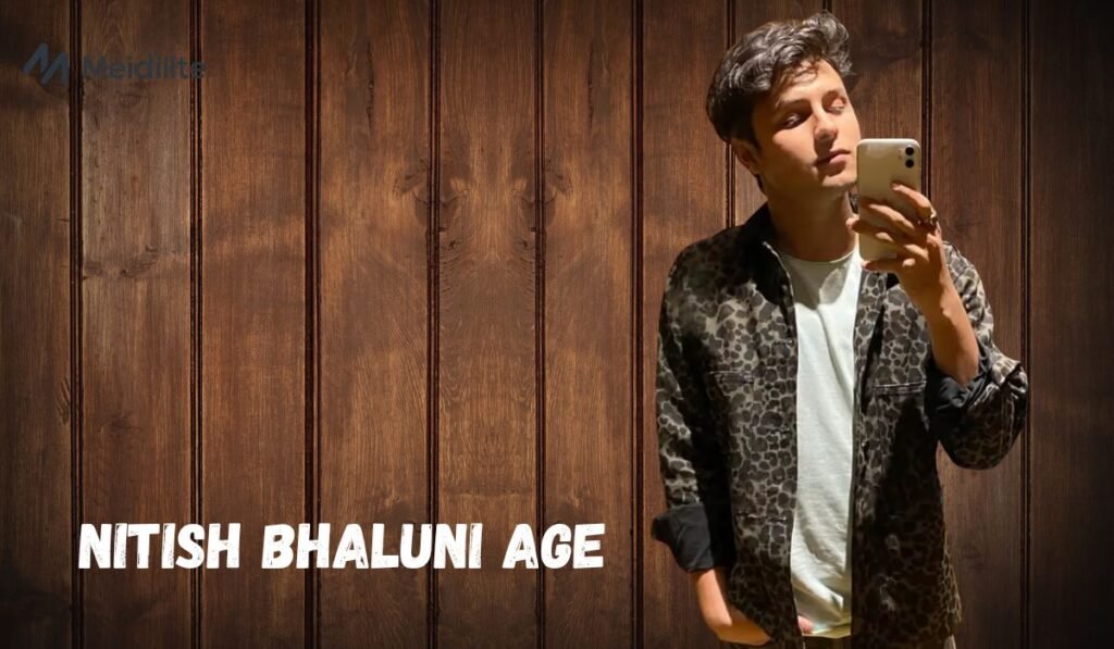Nitish Bhaluni Age