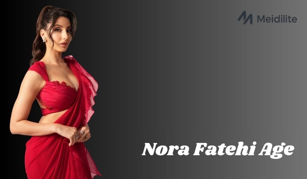 Nora Fatehi Age