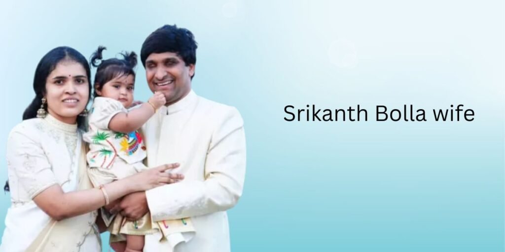 Srikanth Bolla Wife