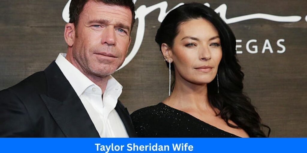 Taylor Sheridan Wife